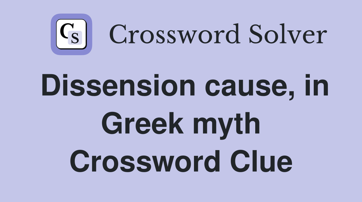 Dissension cause, in Greek myth Crossword Clue