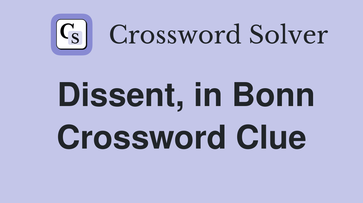 Dissent, in Bonn Crossword Clue