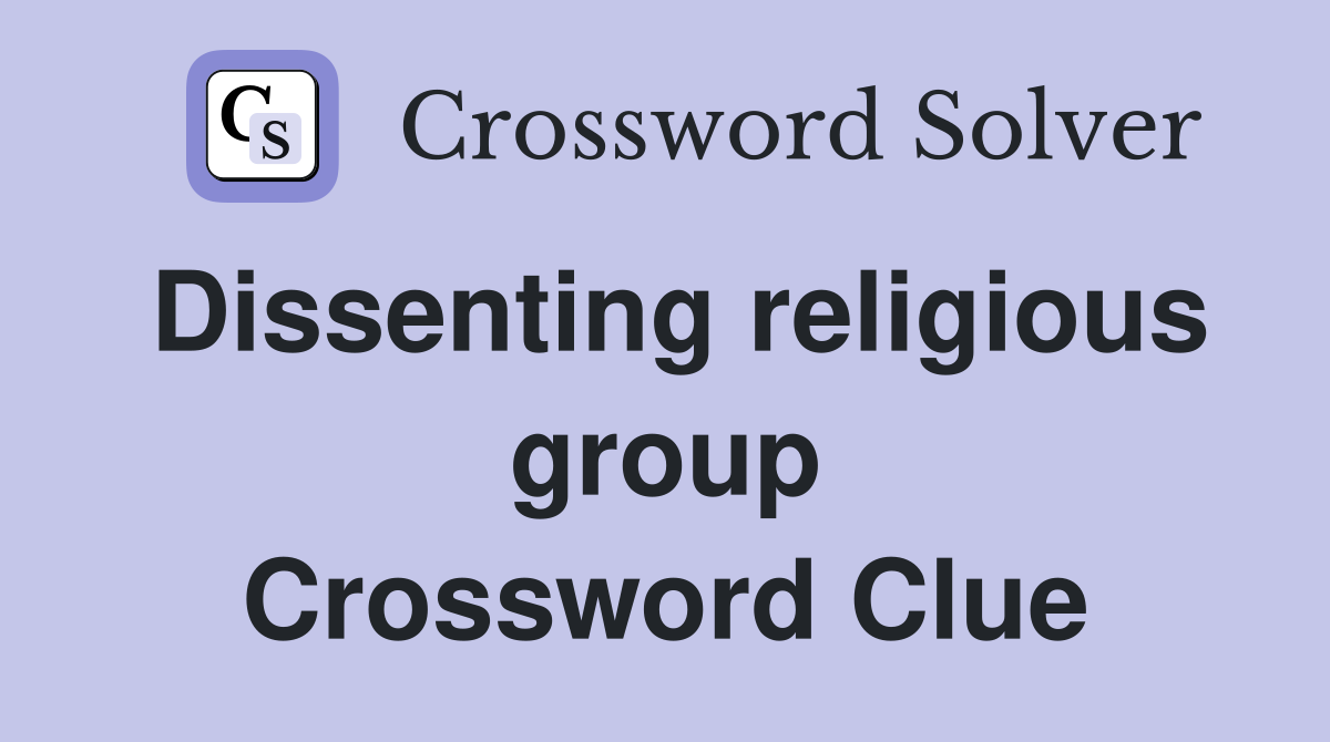 Dissenting religious group Crossword Clue