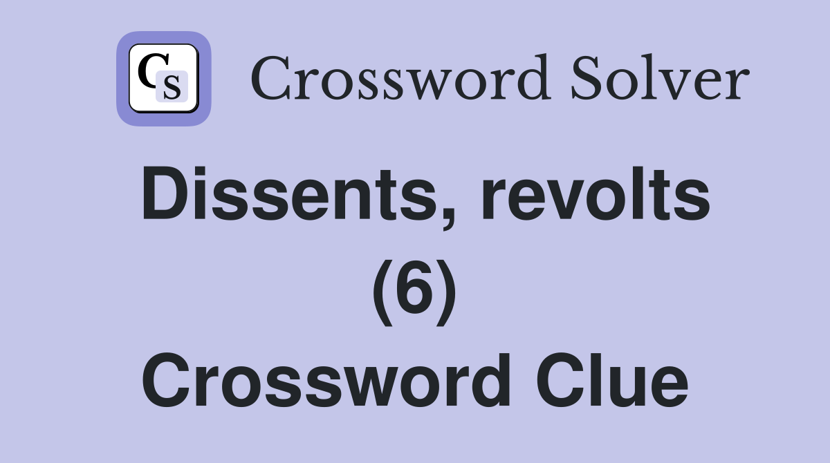 Dissents, revolts (6) Crossword Clue