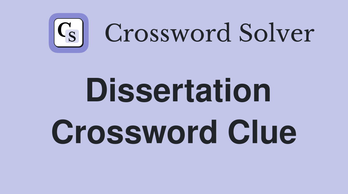 Dissertation Crossword Clue