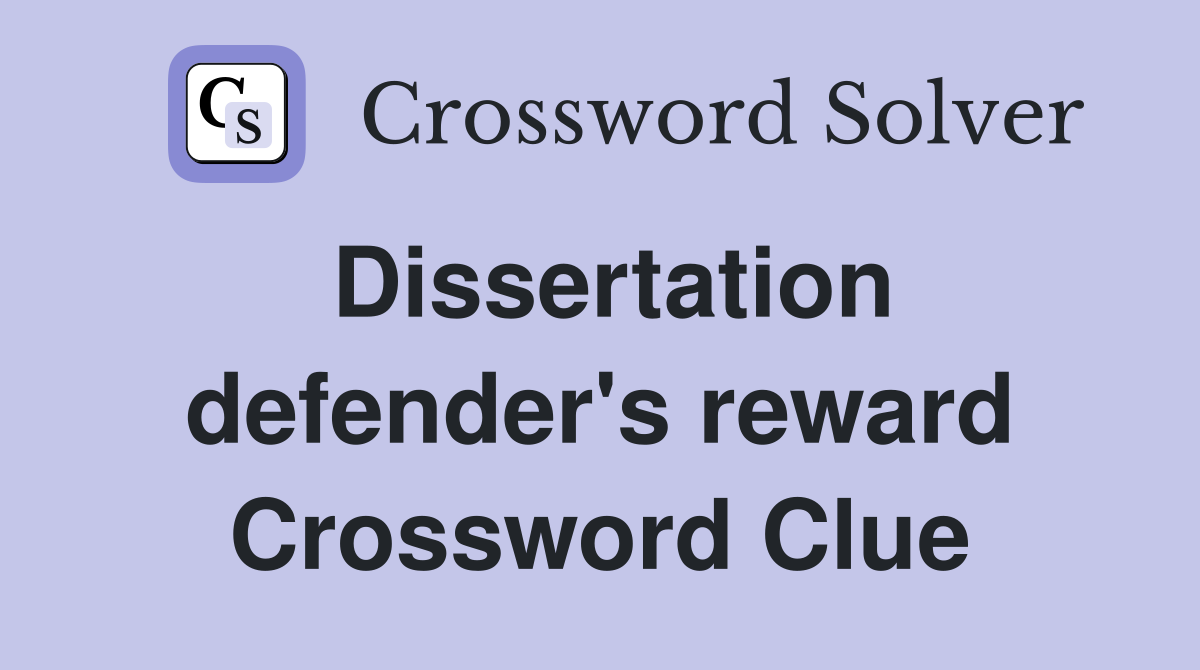 Dissertation defender's reward Crossword Clue
