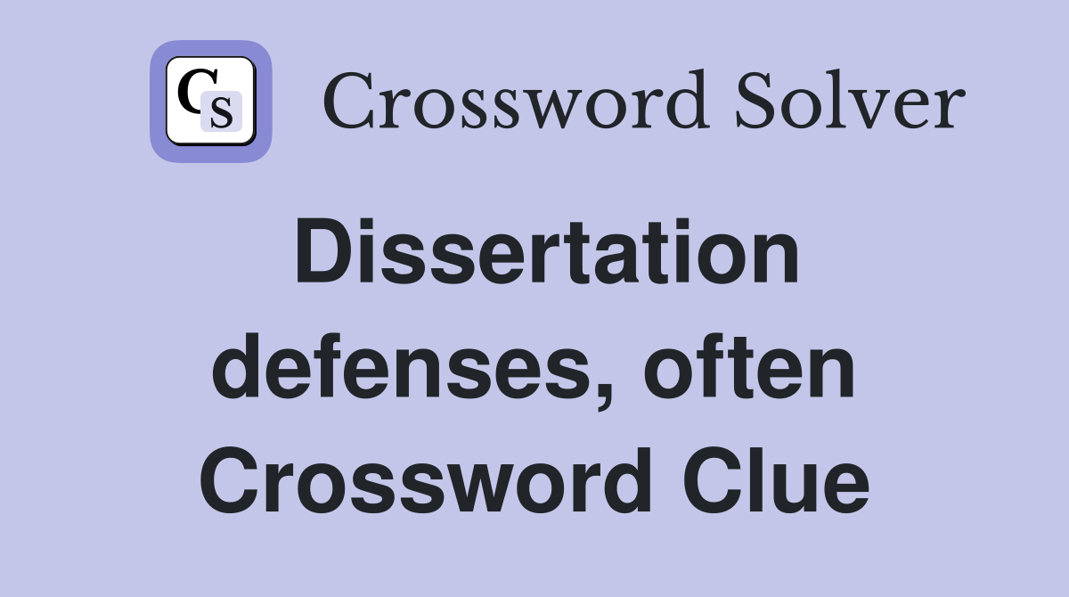 Dissertation defenses, often Crossword Clue