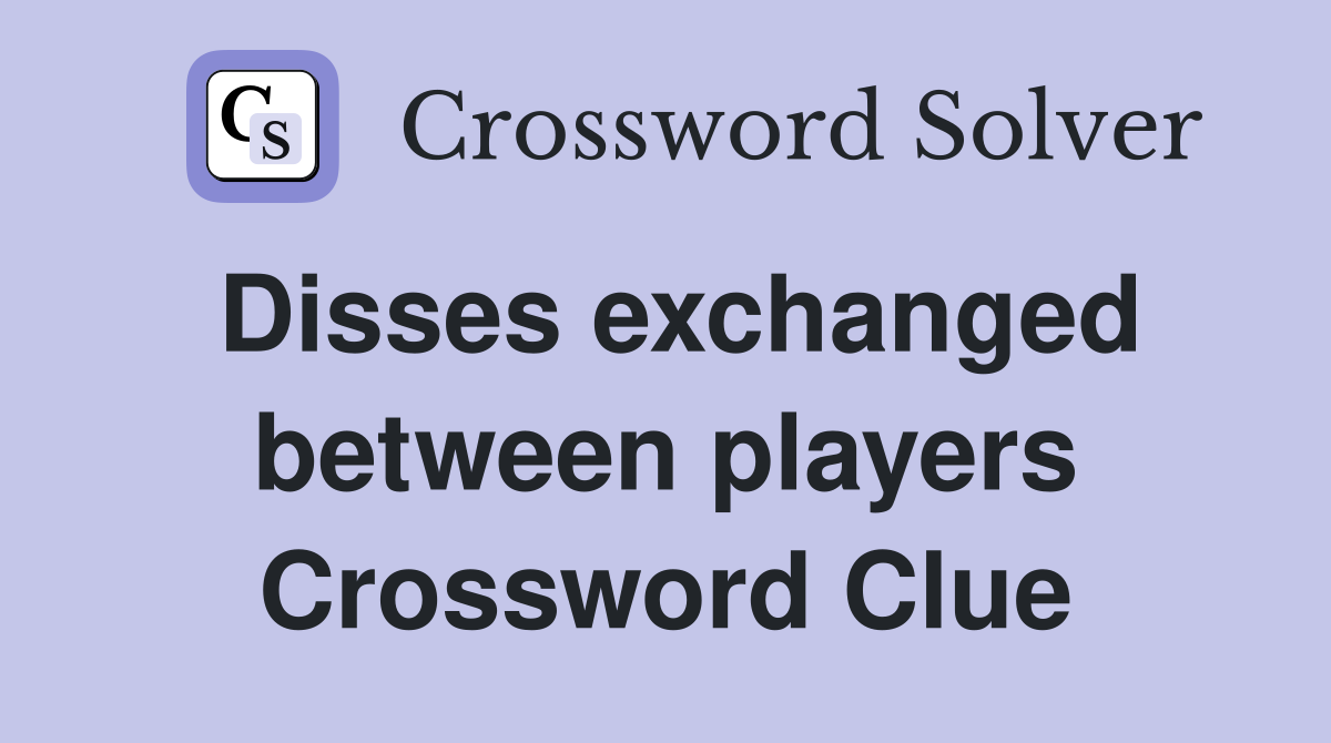 Disses exchanged between players Crossword Clue