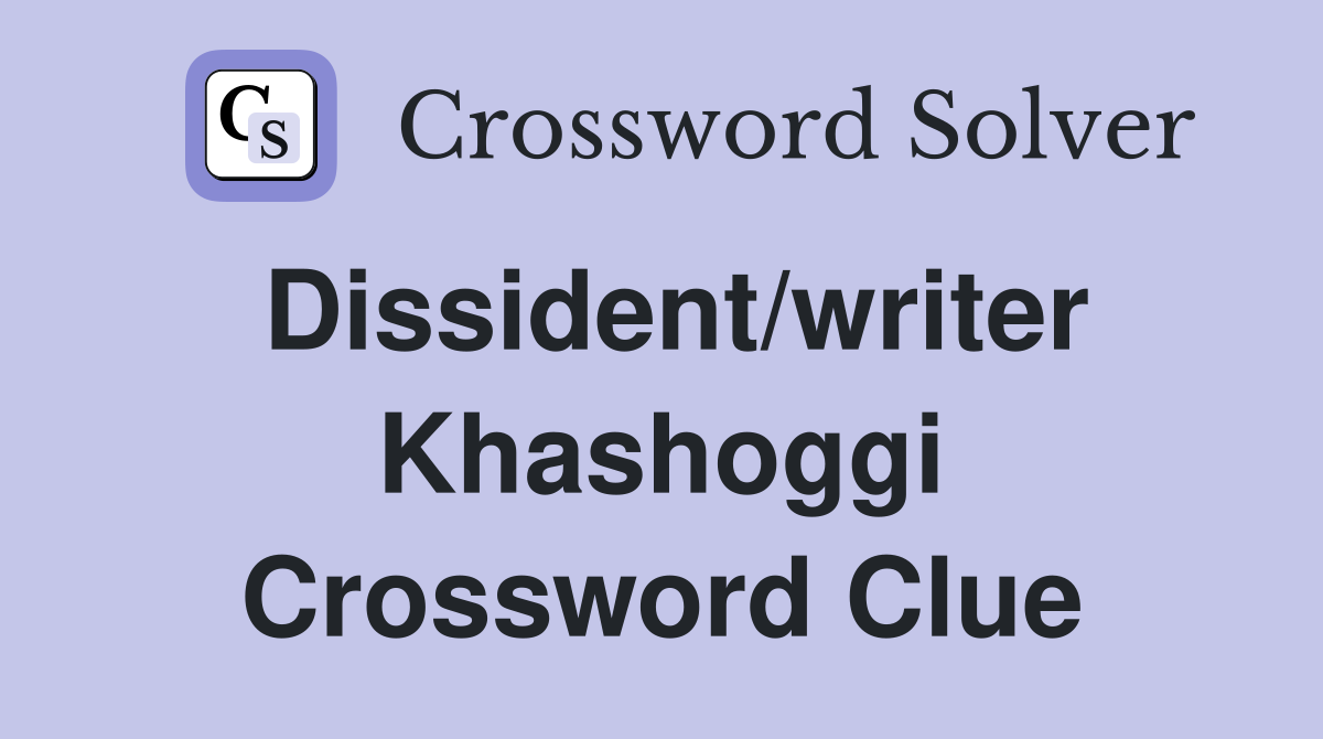 Dissident/writer Khashoggi Crossword Clue