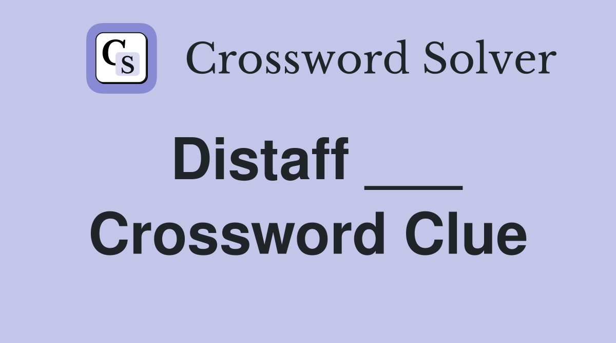 Distaff ___ Crossword Clue