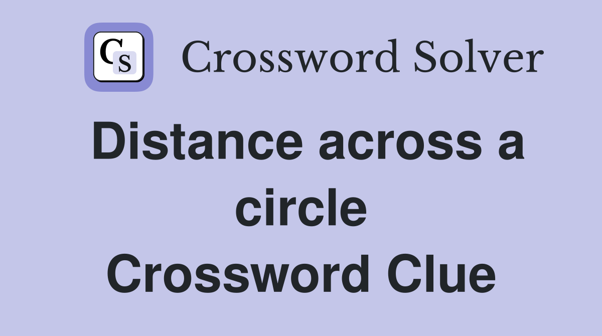 Distance across a circle Crossword Clue