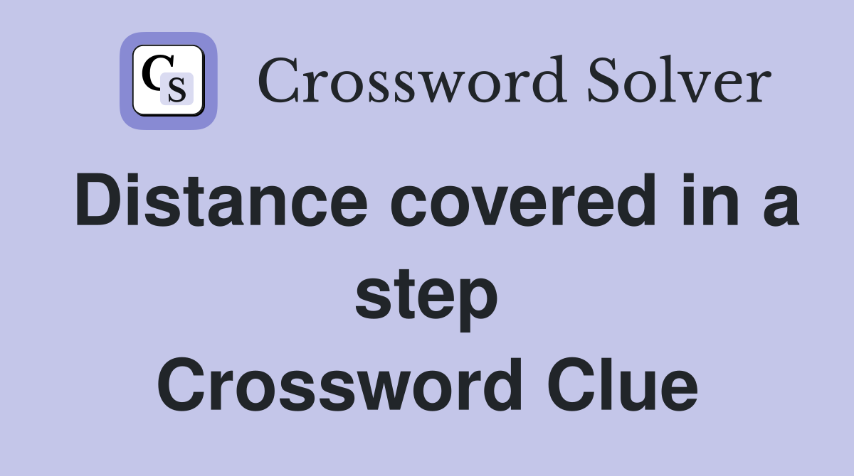 Distance covered in a step Crossword Clue