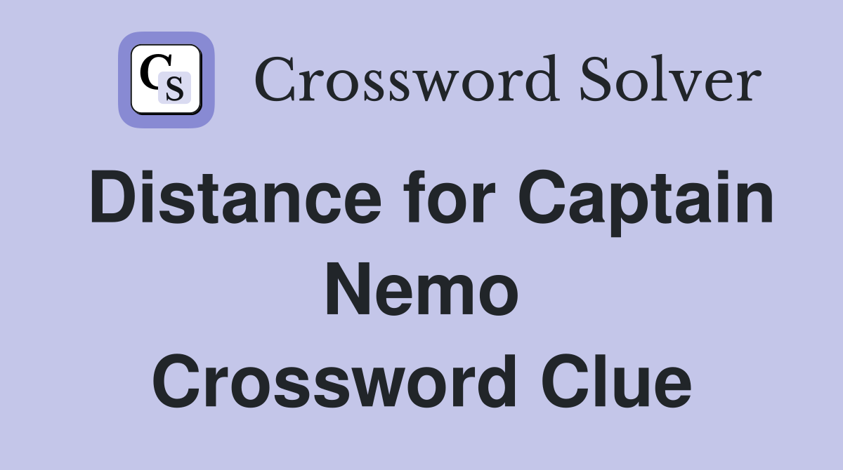 Distance for Captain Nemo Crossword Clue