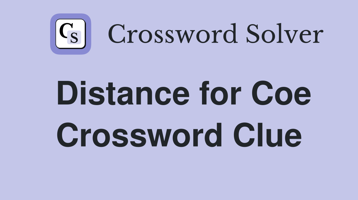 Distance for Coe Crossword Clue