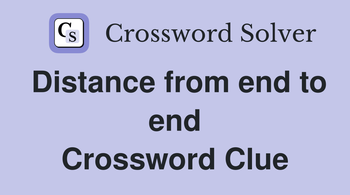 Distance from end to end Crossword Clue