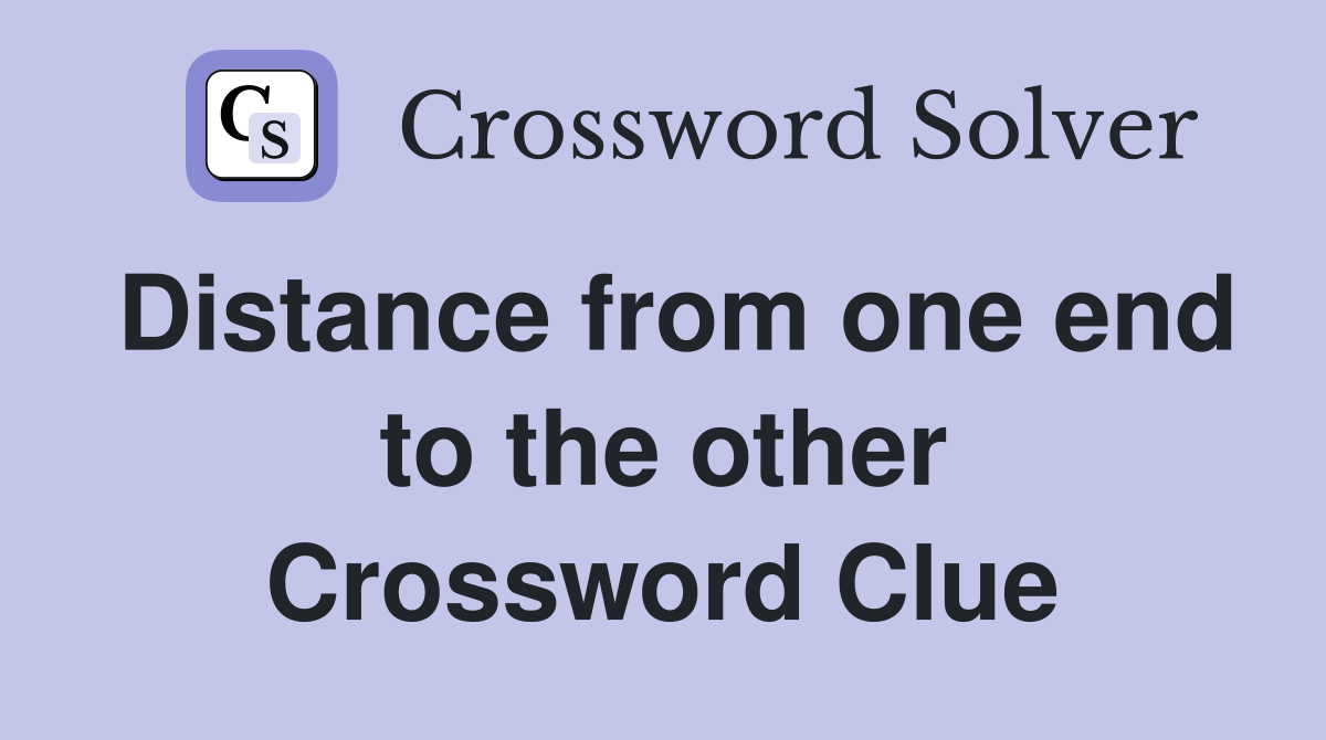 Distance from one end to the other Crossword Clue