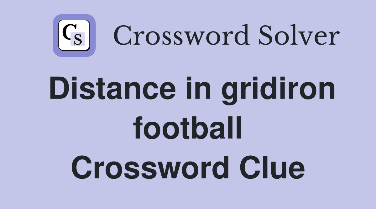 Distance in gridiron football Crossword Clue