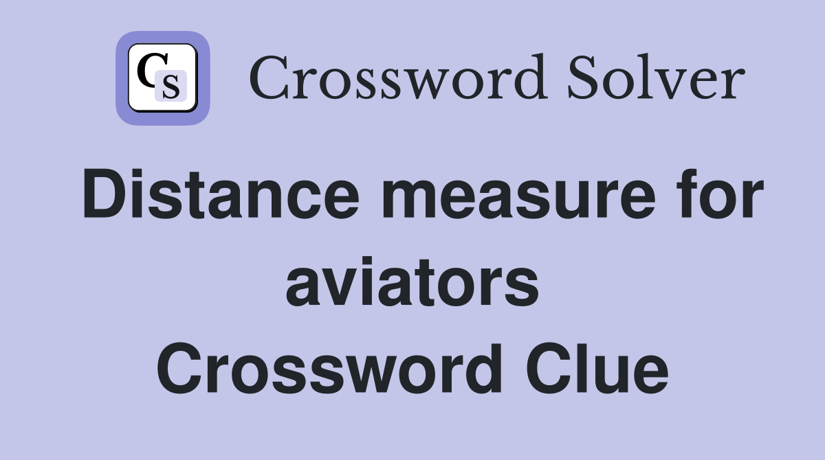 Distance measure for aviators Crossword Clue