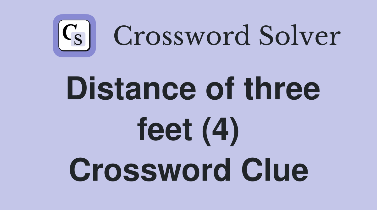 Distance of three feet (4) Crossword Clue