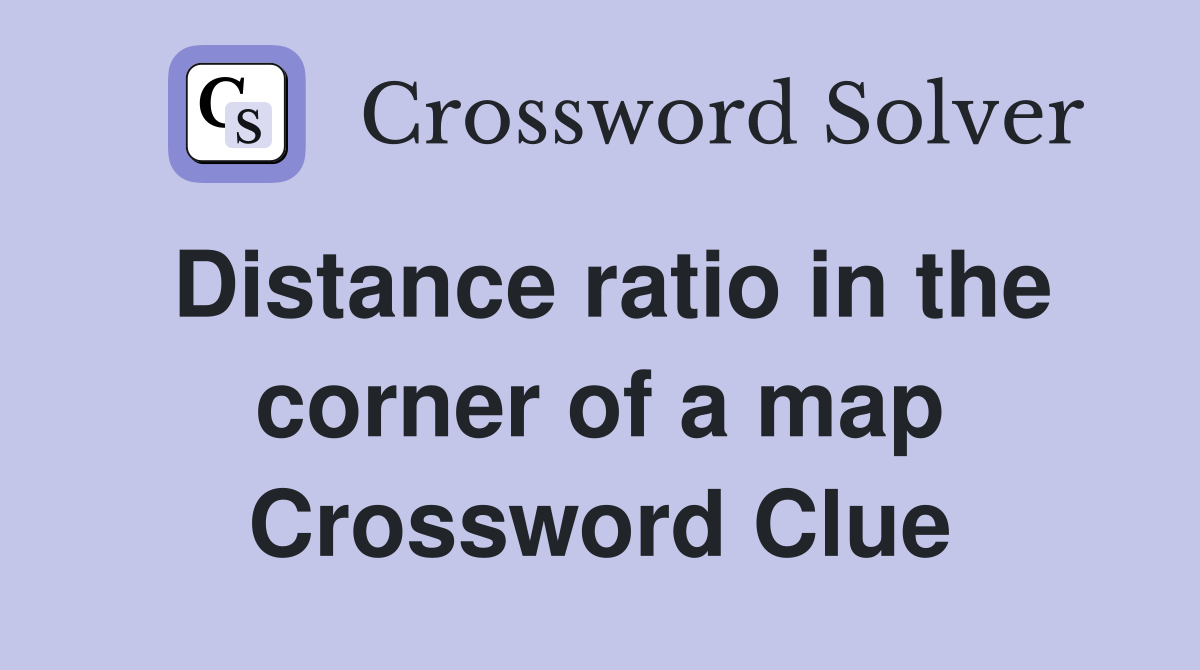 Distance ratio in the corner of a map Crossword Clue