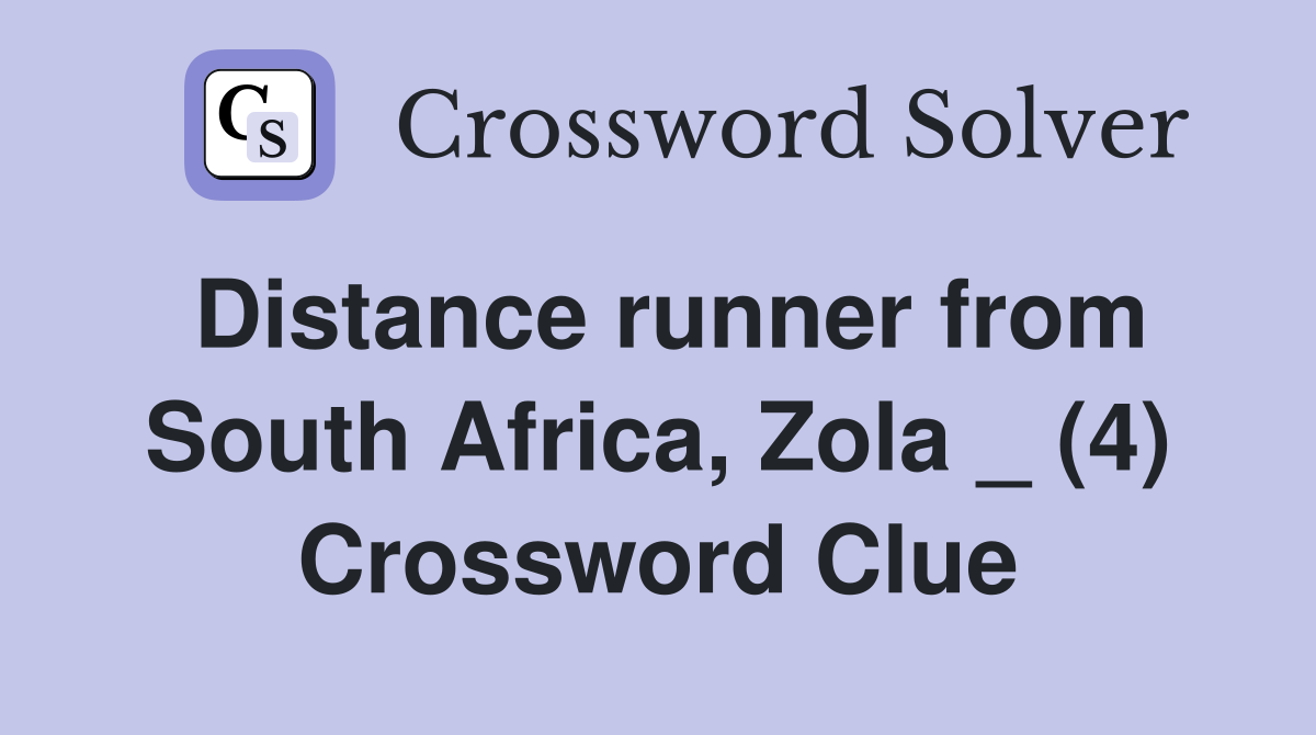 Distance runner from South Africa, Zola _ (4) Crossword Clue