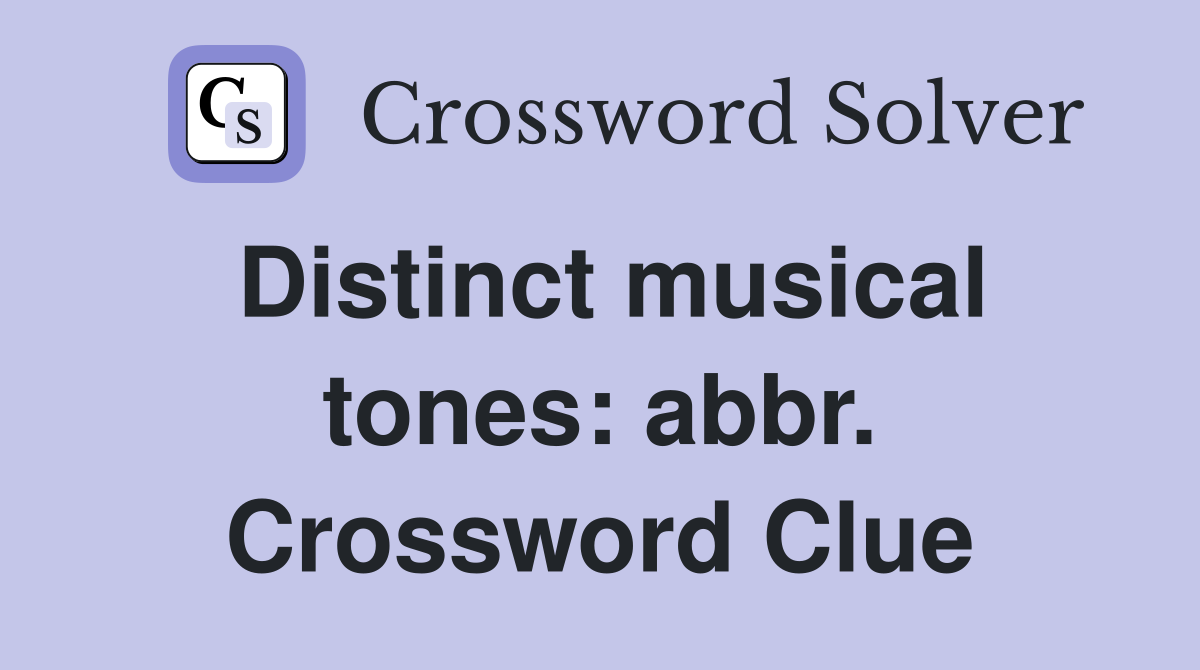 Distinct musical tones: abbr. Crossword Clue