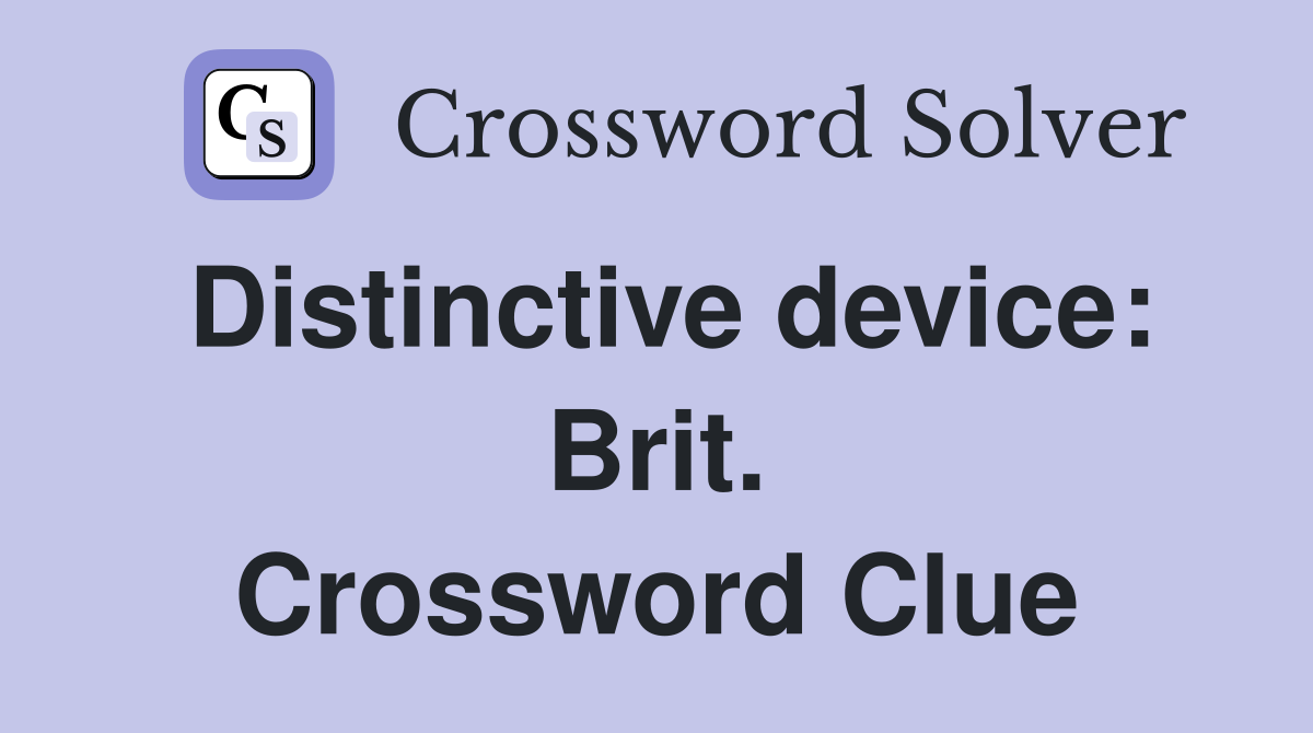 Distinctive device: Brit. Crossword Clue