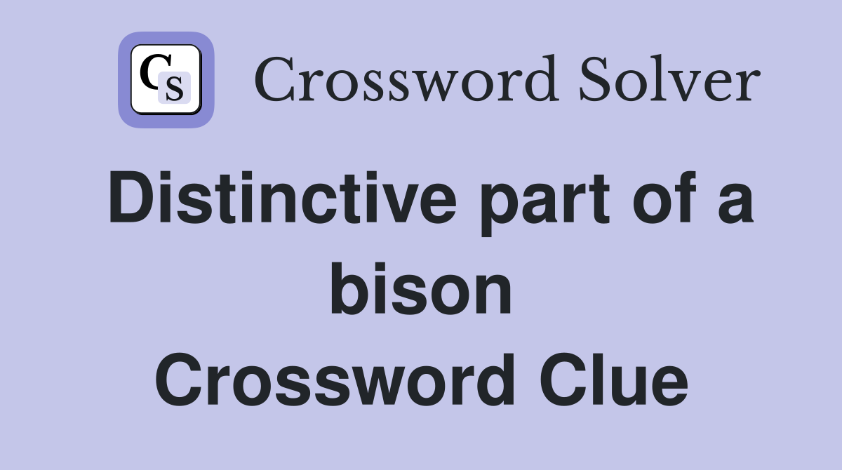 Distinctive part of a bison Crossword Clue
