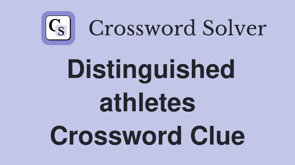 Distinguished athletes Crossword Clue