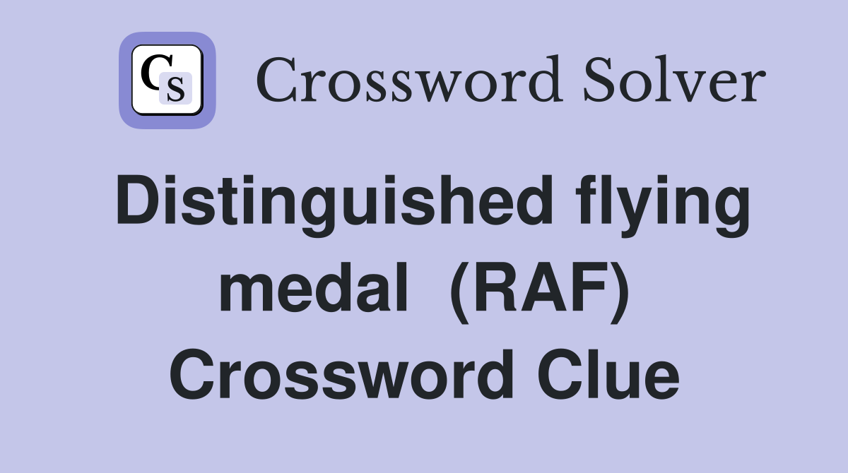 Distinguished flying medal  (RAF) Crossword Clue
