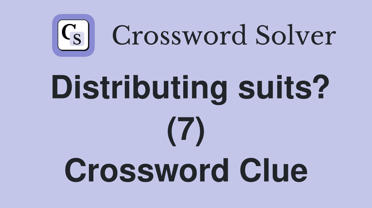 Distributing suits? (7) Crossword Clue