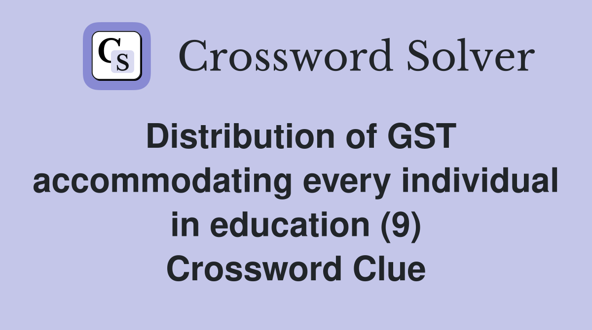 Distribution of GST accommodating every individual in education (9