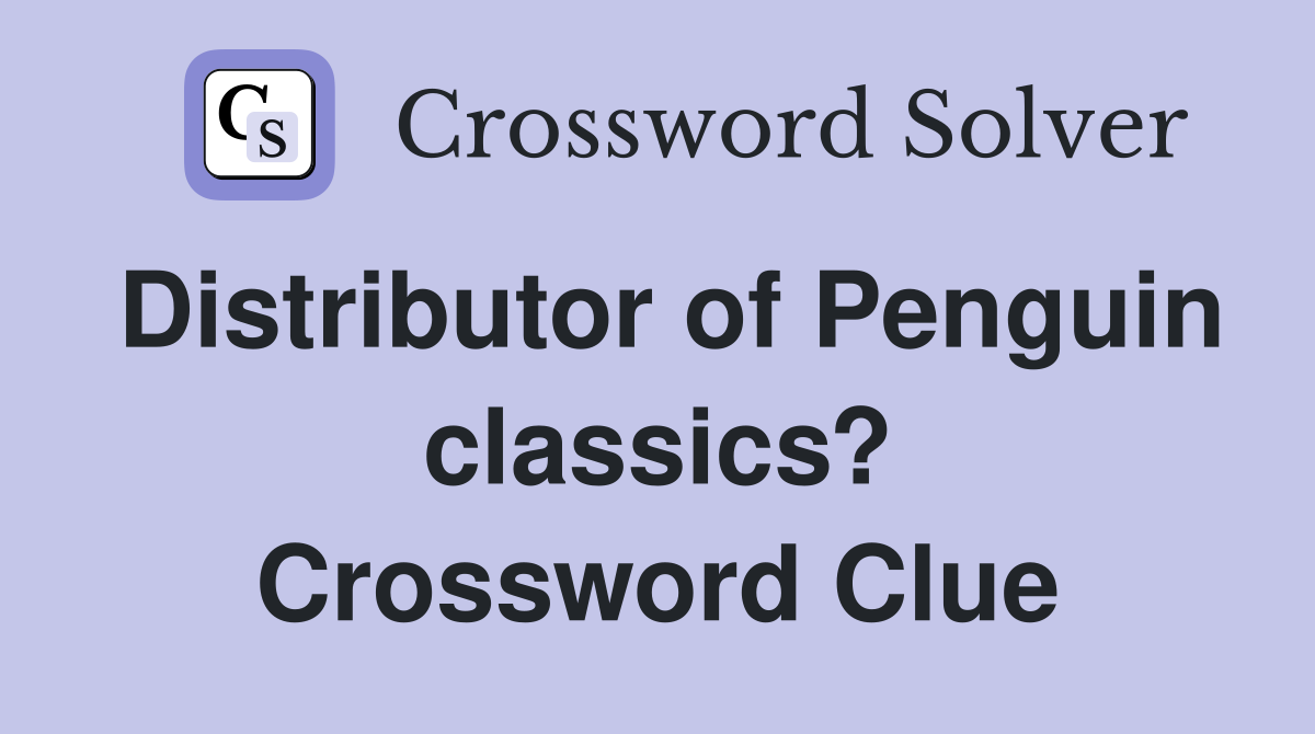 Distributor of Penguin classics? Crossword Clue