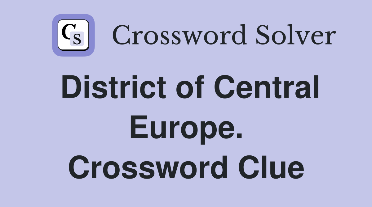 District of Central Europe. Crossword Clue