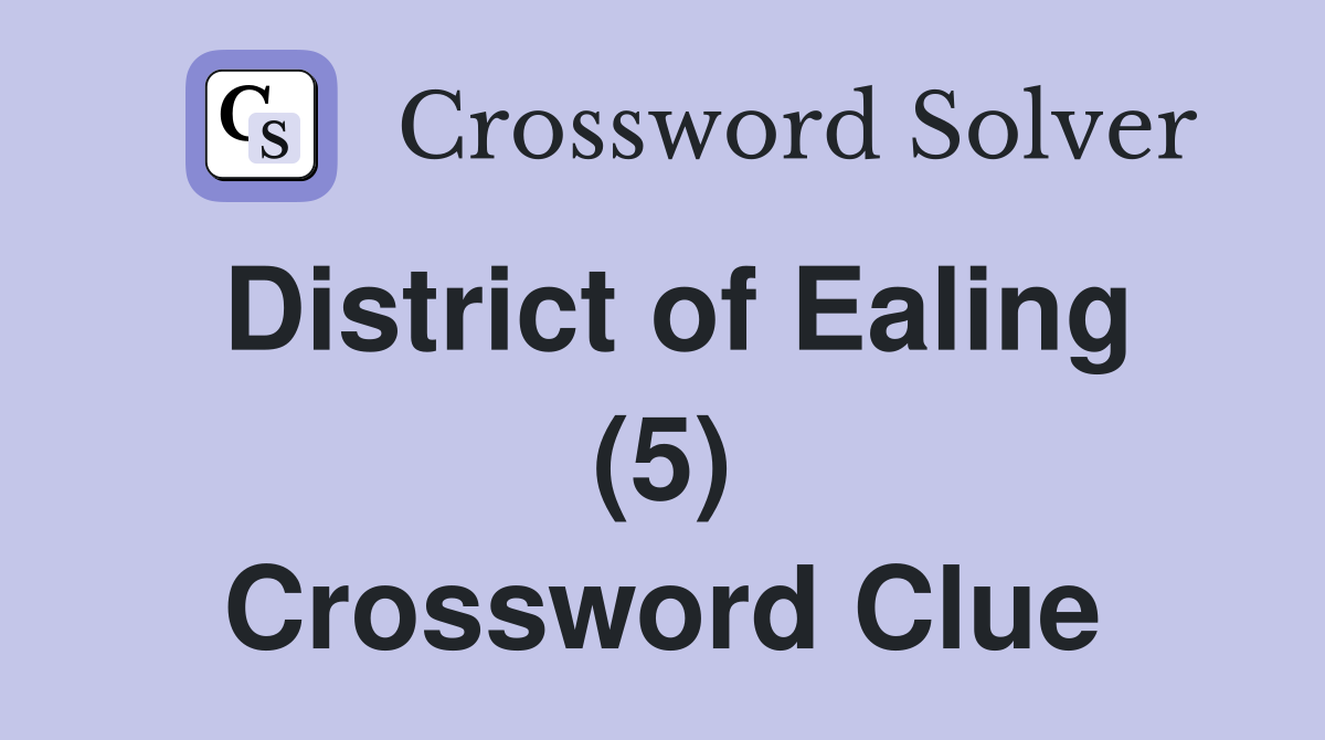 District of Ealing (5) Crossword Clue