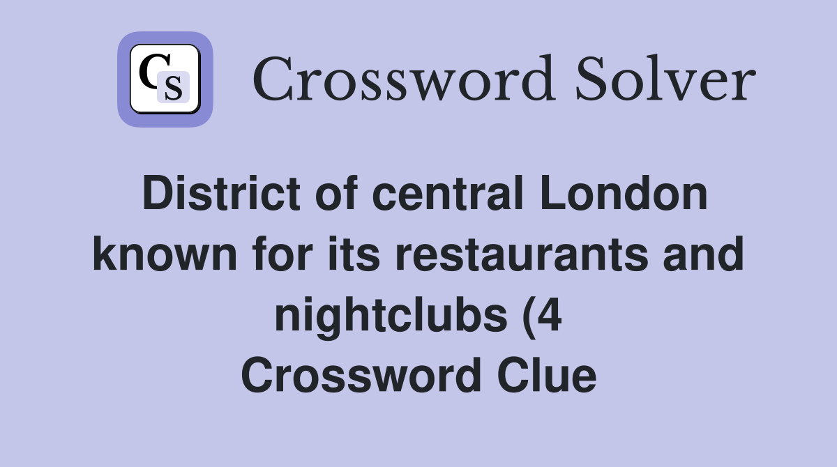 District of central London known for its restaurants and nightclubs (4 District of central London known for its restaurants and nightclubs (4