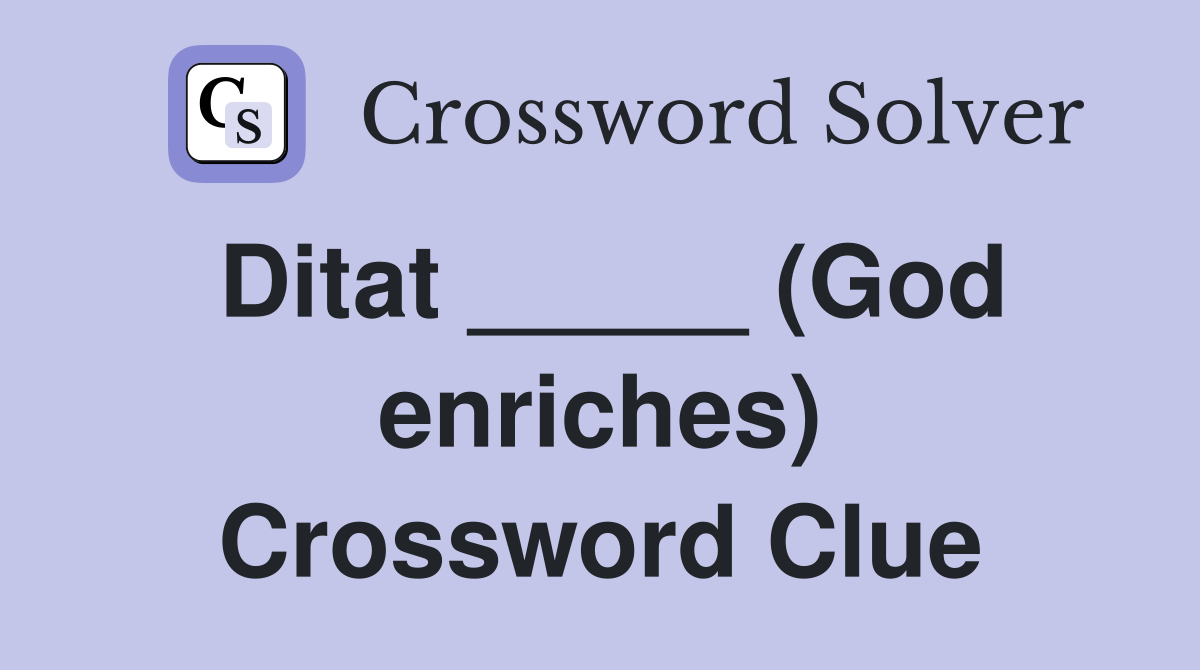 Ditat _____ (God enriches) Crossword Clue