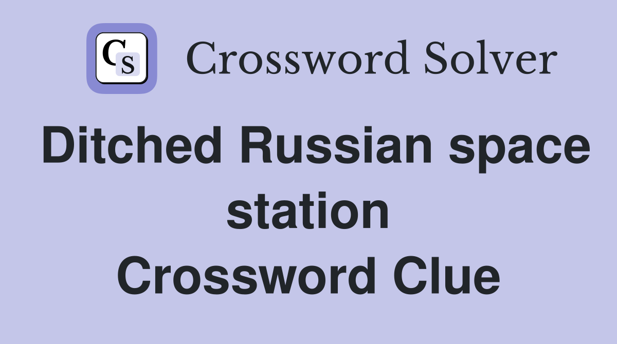 Ditched Russian space station Crossword Clue