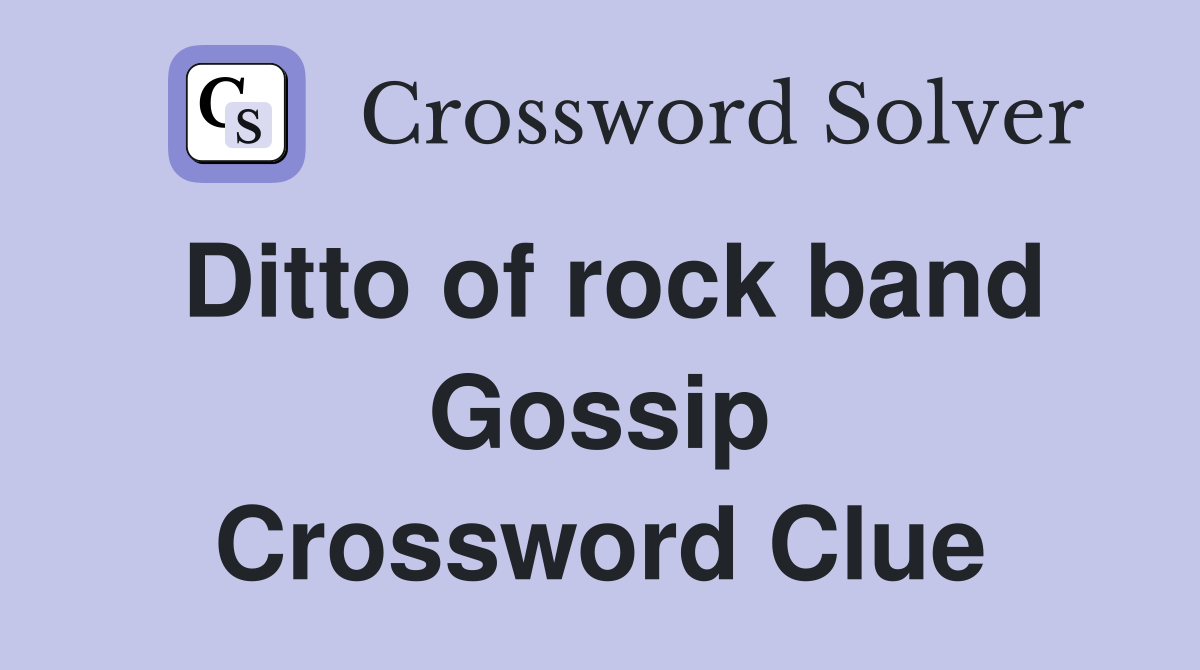 Ditto of rock band Gossip Crossword Clue
