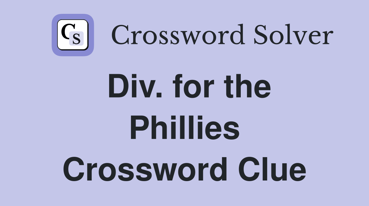 Div. for the Phillies Crossword Clue