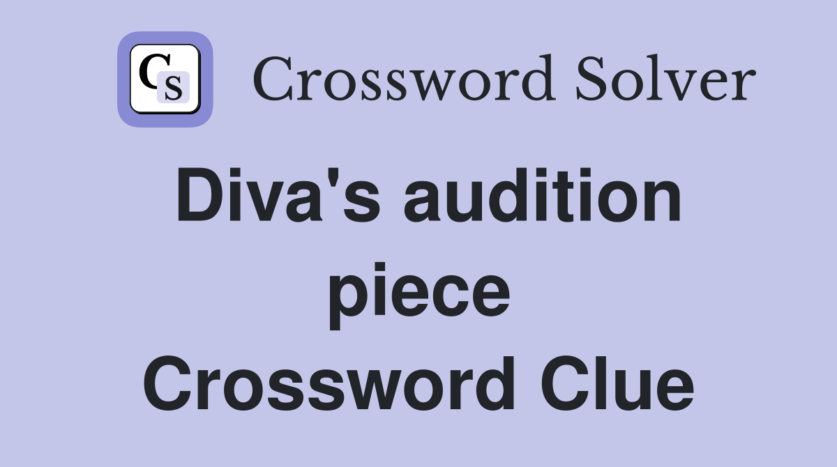 Diva's audition piece Crossword Clue