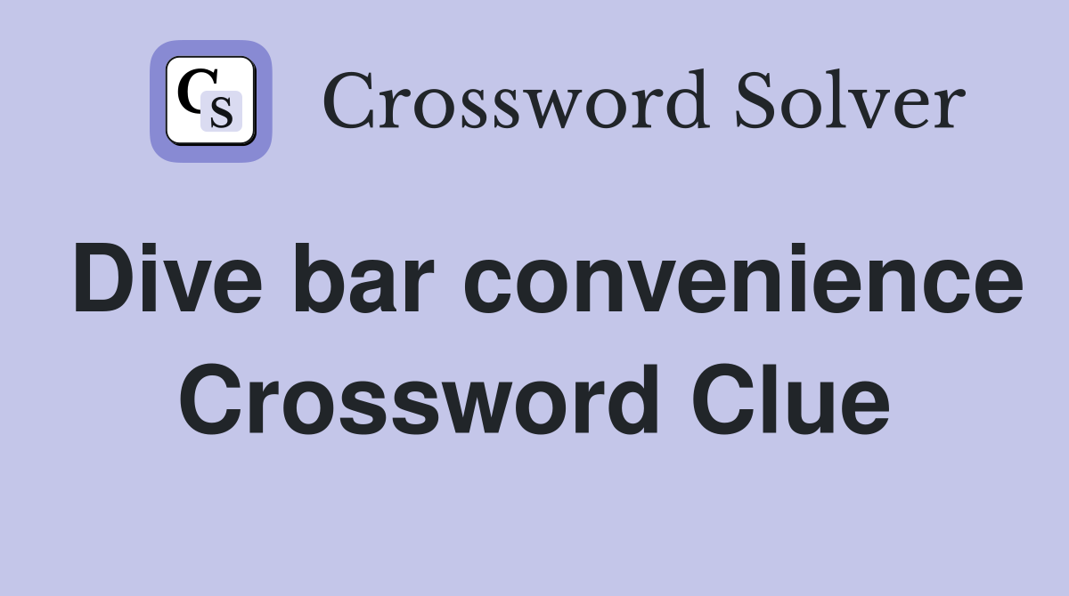 Dive bar convenience Crossword Clue