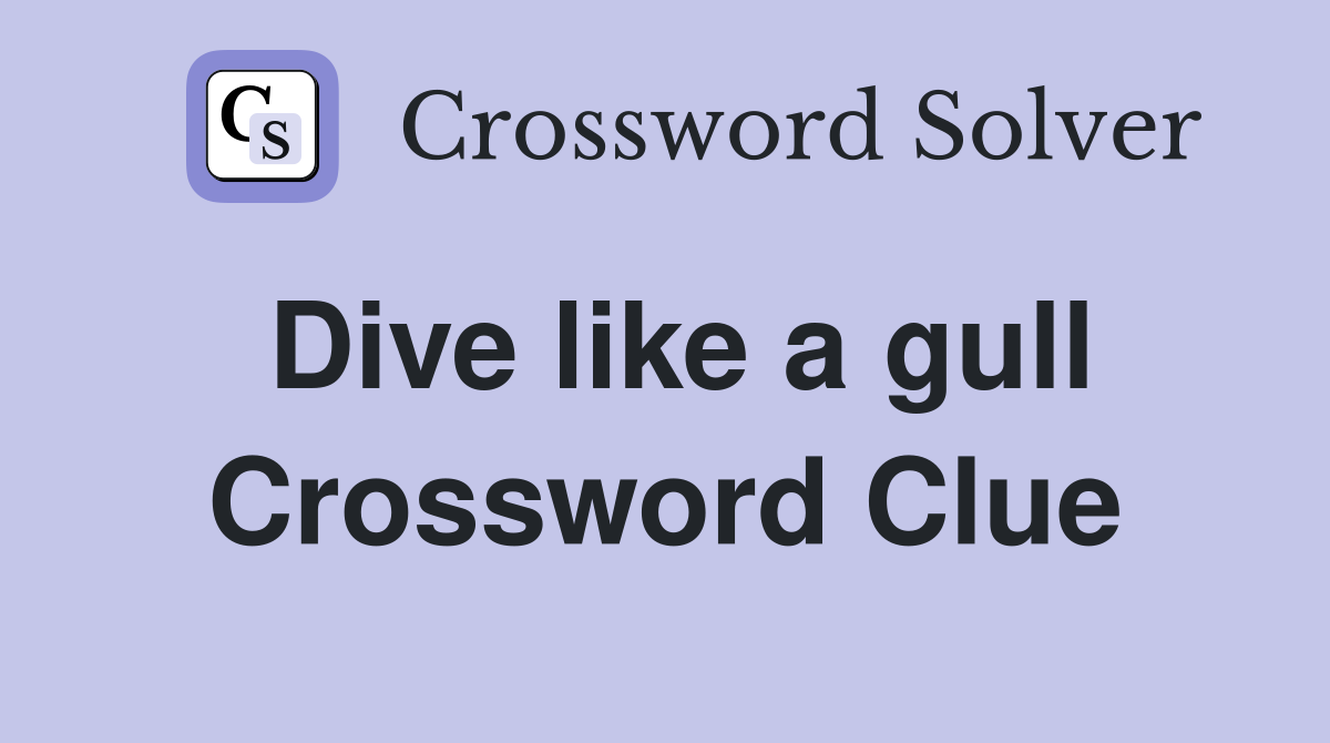 Dive like a gull Crossword Clue