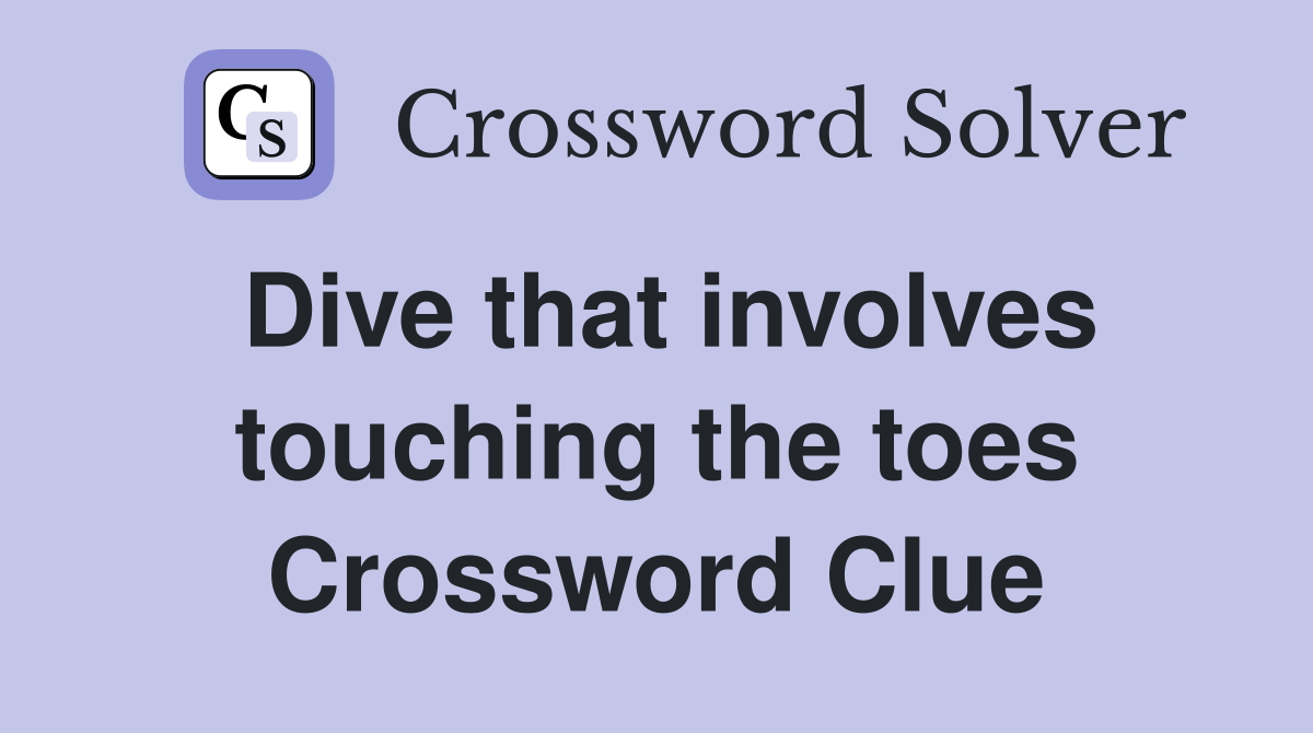 Dive that involves touching the toes Crossword Clue