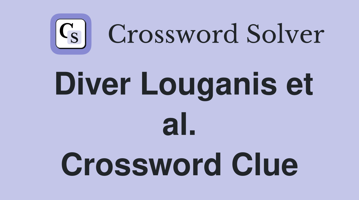 Diver Louganis et al. Crossword Clue