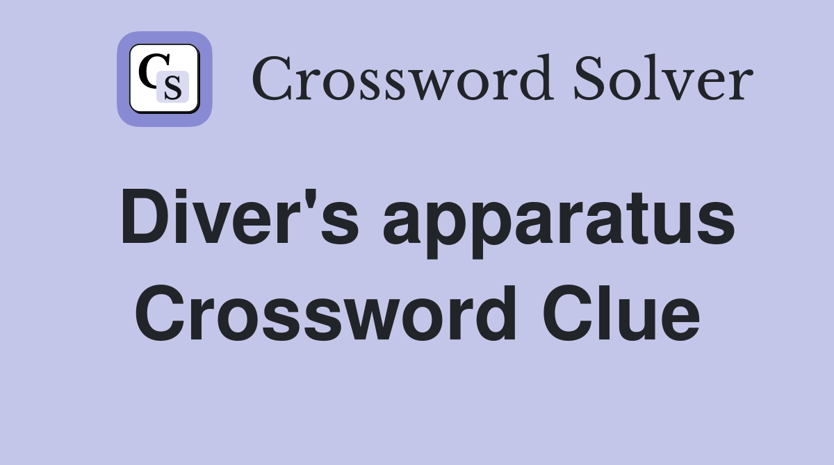 Diver #39 s apparatus Crossword Clue Answers Crossword Solver