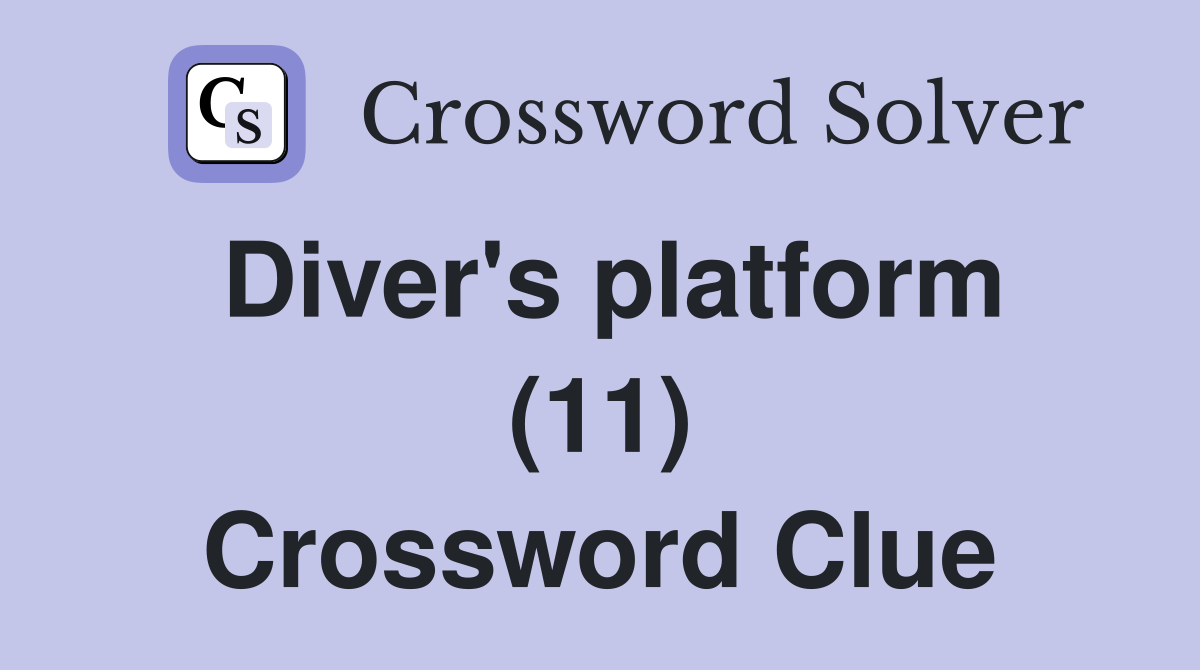 Diver's platform (11) Crossword Clue