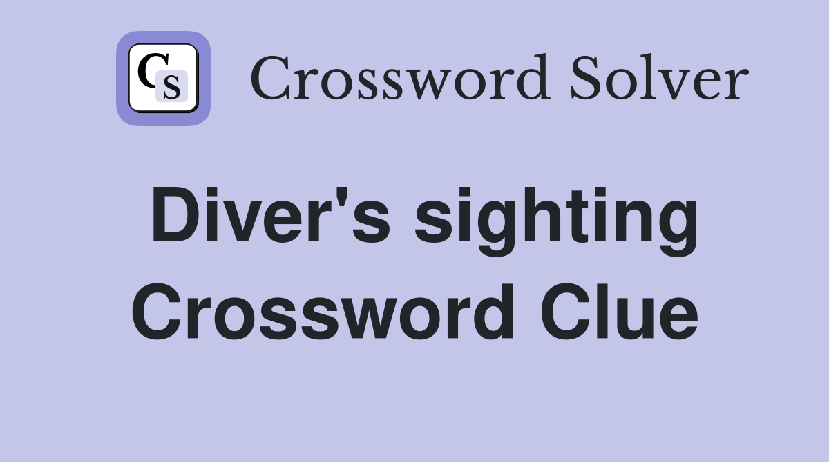 Diver's sighting Crossword Clue