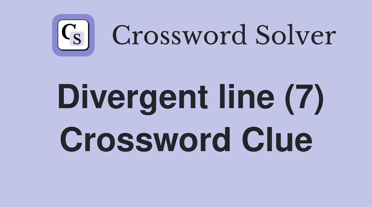 Divergent line (7) Crossword Clue