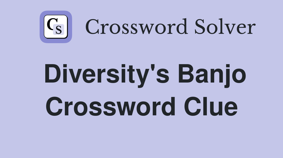 Diversity's Banjo Crossword Clue