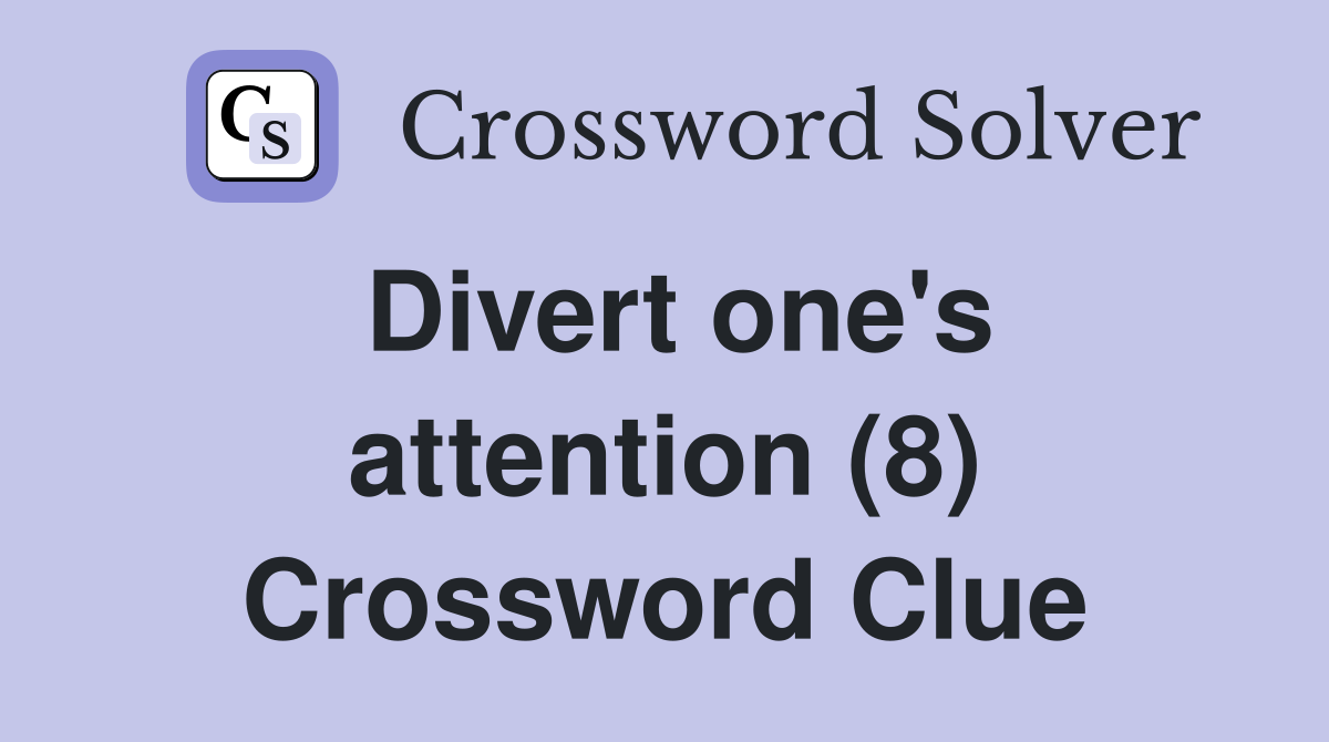 Divert one's attention (8) Crossword Clue