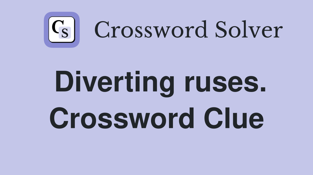 Diverting ruses. Crossword Clue