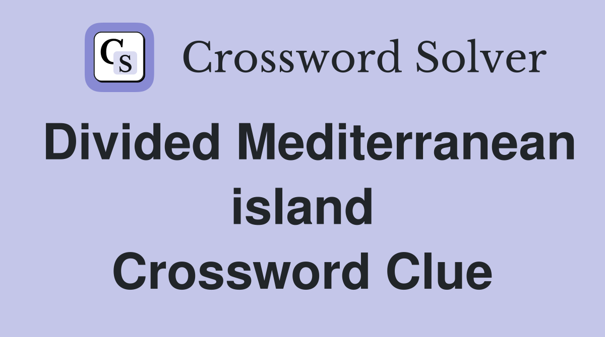 Divided Mediterranean island Crossword Clue