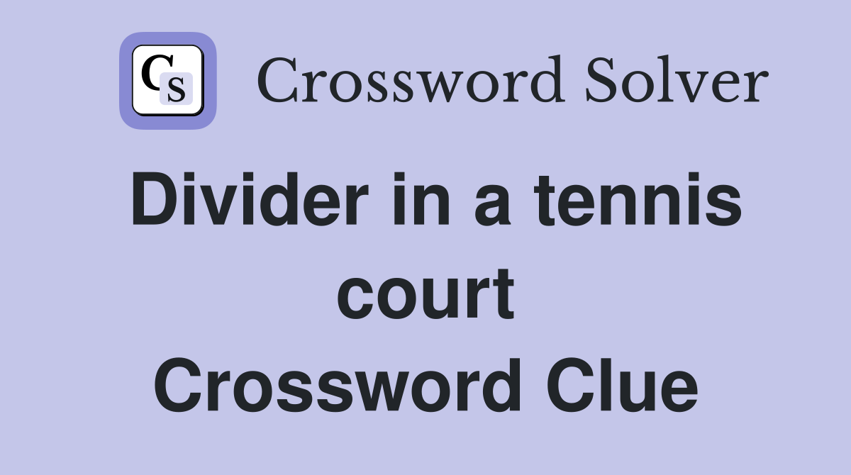 Divider in a tennis court Crossword Clue